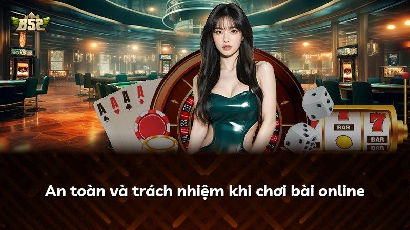 An toàn và trách nhiệm khi chơi bài online