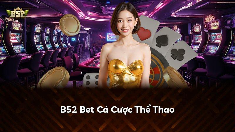 B52 Bet Cá Cược Thể Thao