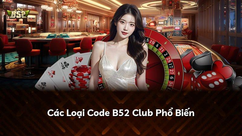 Các Loại Code B52 Club Phổ Biến