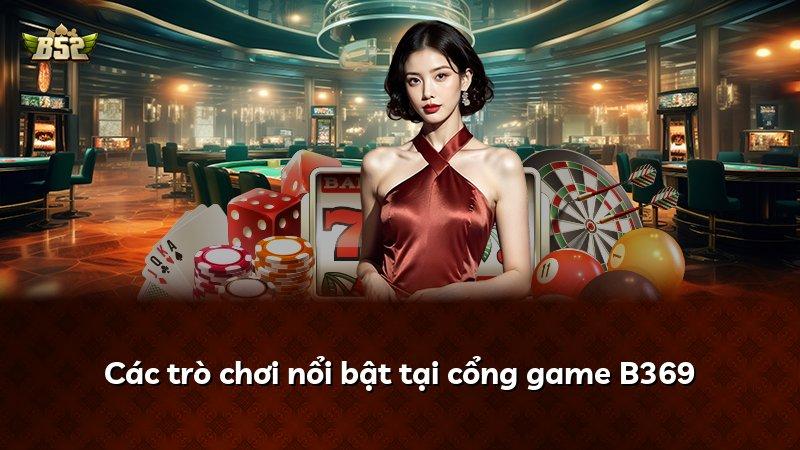 Các trò chơi nổi bật tại cổng game B369