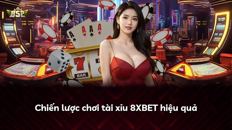Chiến lược chơi tài xỉu 8XBET hiệu quả