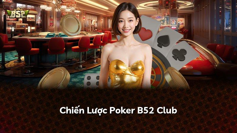 Chiến Lược Poker B52 Club