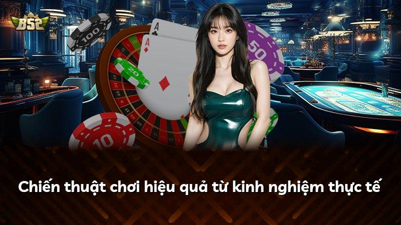 Chiến thuật chơi hiệu quả từ kinh nghiệm thực tế