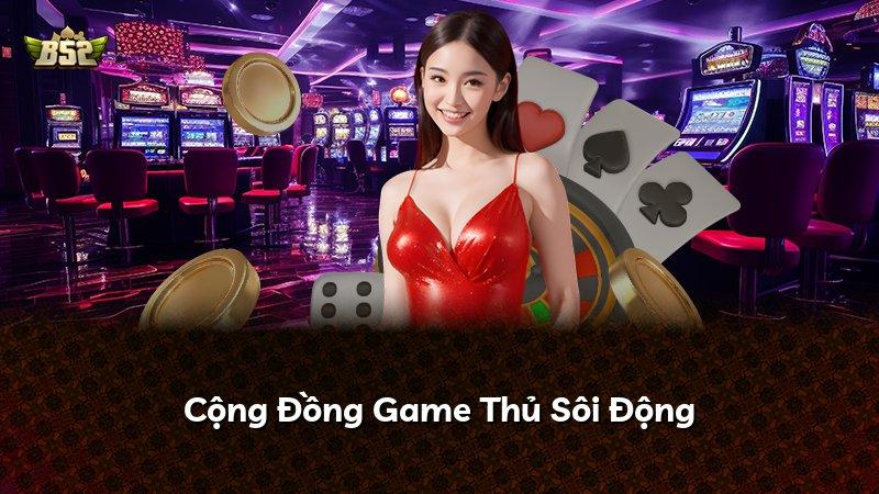 Cộng Đồng Game Thủ Sôi Động