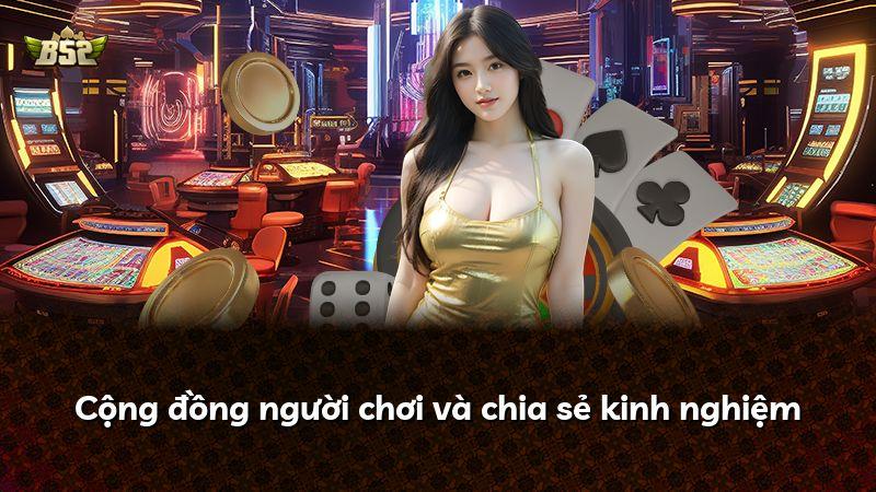 Cộng đồng người chơi và chia sẻ kinh nghiệm
