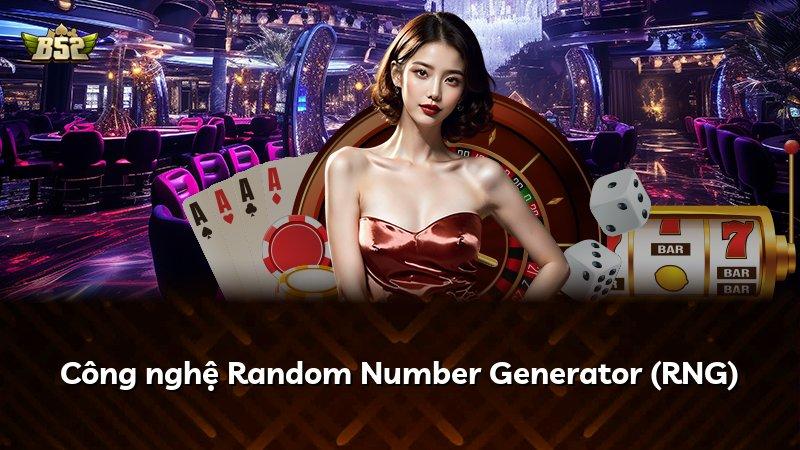 Công nghệ Random Number Generator (RNG)