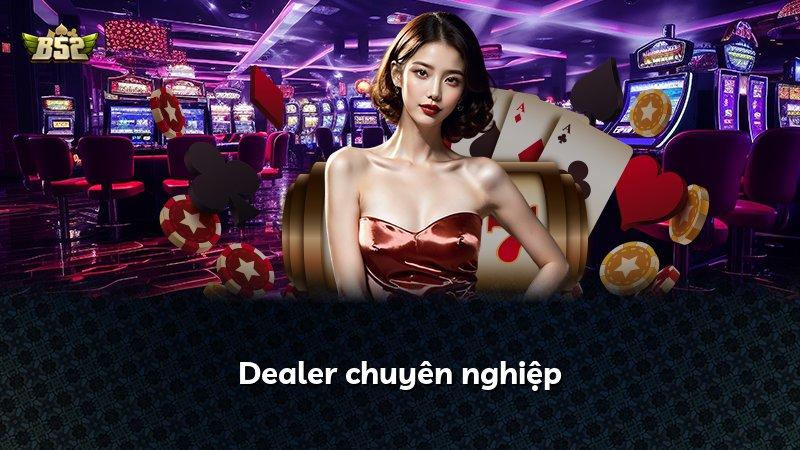 Dealer chuyên nghiệp