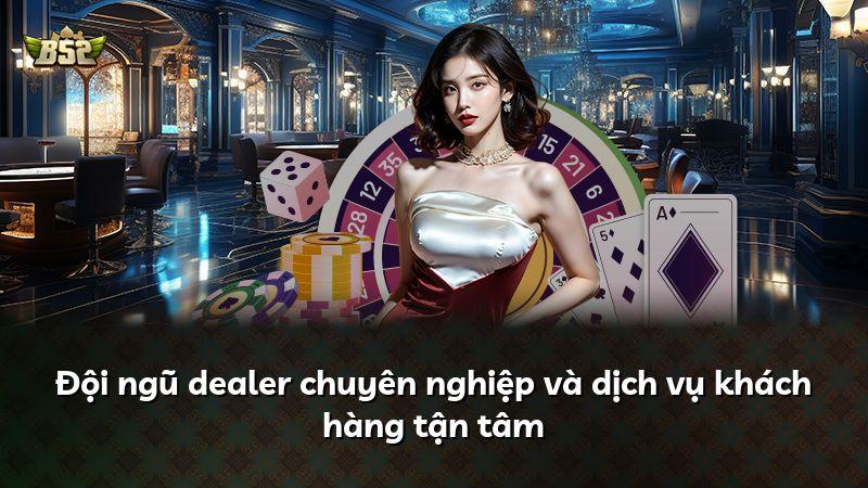 Đội ngũ dealer chuyên nghiệp và dịch vụ khách hàng tận tâm