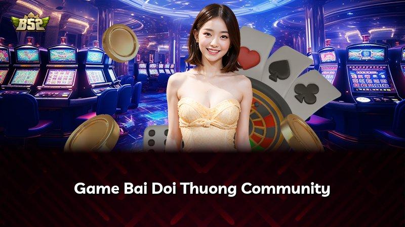 Game Bai Doi Thuong Community