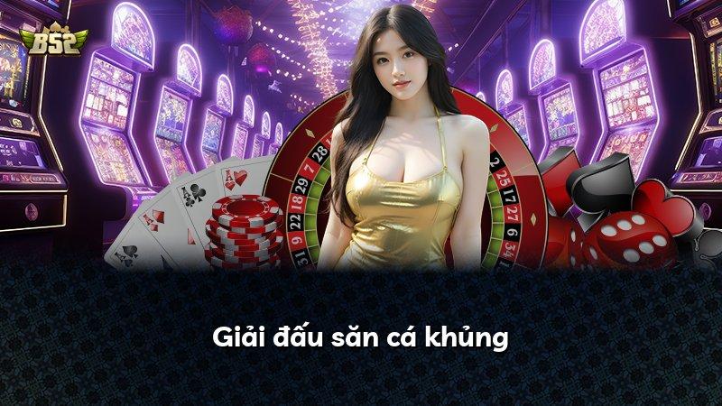 Giải đấu săn cá khủng