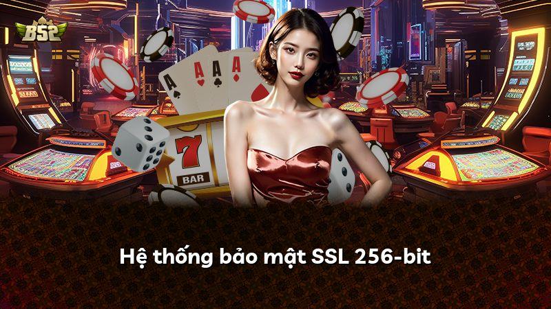 Hệ thống bảo mật SSL 256-bit