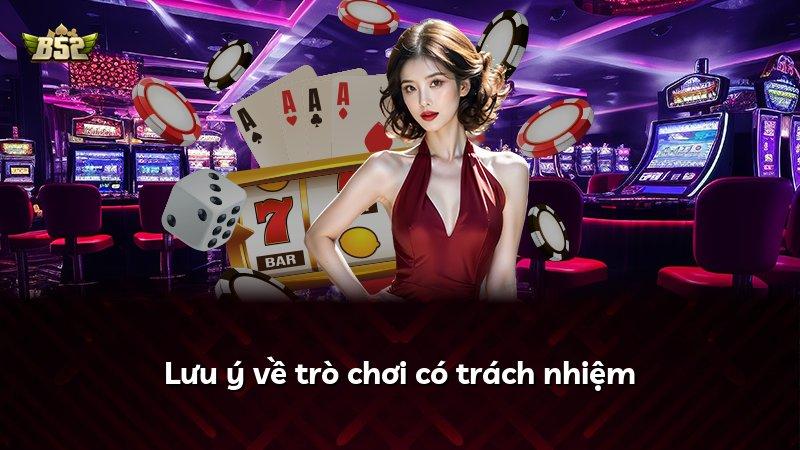 Lưu ý về trò chơi có trách nhiệm