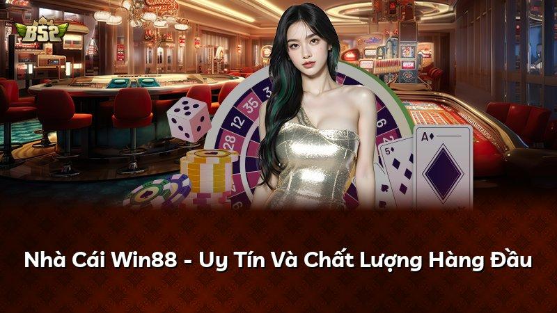 Nhà Cái Win88 - Uy Tín Và Chất Lượng Hàng Đầu