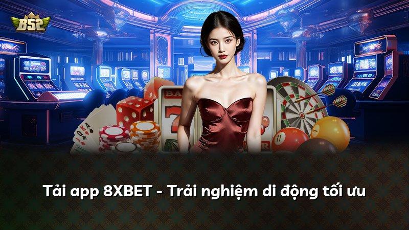 Tải app 8XBET - Trải nghiệm di động tối ưu