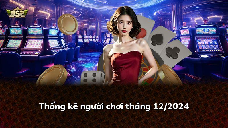 Thống kê người chơi tháng 12/2024