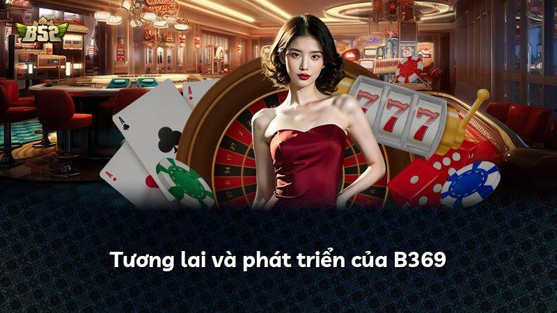 Tương lai và phát triển của B369